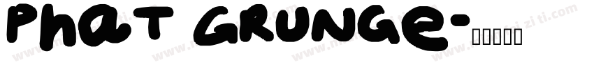 Phat Grunge字体转换